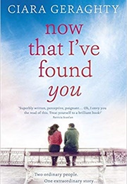 Now That I've Found You (Ciara Geraghty)