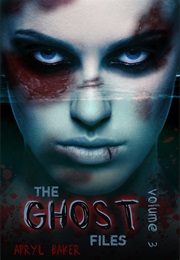The Ghost Files 3 (Apryl Baker)