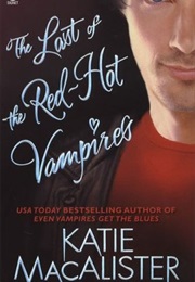 The Last of the Red-Hot Vampires (Katie Macalister)