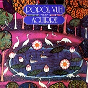 Popol Vuh - Music From the Film "Aguirre"