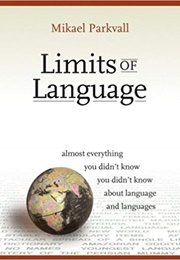 Limits of Language (Mikael Parkvall)