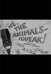We, the Animals Squeak! (1941)