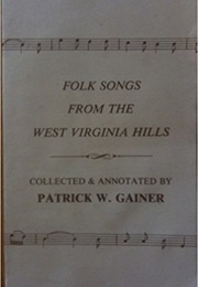 Folk Songs From the West Virginia Hills (Patrick W. Gainer)