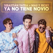 Ya No Tiene Novio - Sebastian Yatra, Mau Y Ricky