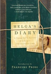 Helga's Diary: A Young Girl's Account of Life in a Concentration Camp (Helga Weiss)