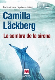 La Sombra De La Sirena (Camilla Lackberg)