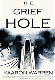 The Grief Hole (Kaaron Warren)