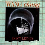 Wang Chung - Don't Let Go (1984)
