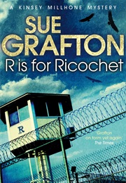 R Is for Ricochet (Sue Grafton)