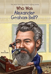 Who Was Alexander Graham Bell? (Bonnie Bader)