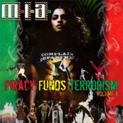 M.I.A./Diplo - Piracy Funds Terrorism, Vol. 1