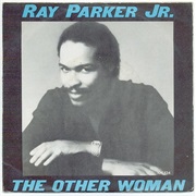 The Other Woman - Ray Parker, Jr.