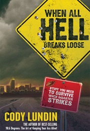 When All Hell Breaks Loose (Cody Lundin)