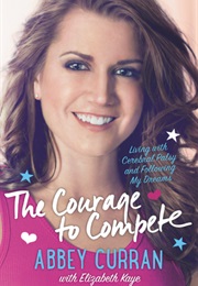 The Courage to Compete (Abbey Curran)