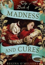 The Book of Madness and Cures (Regina O'Melveny)