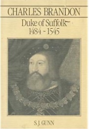 Charles Brandon, Duke of Suffolk (S. J. Gunn)