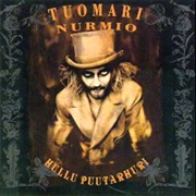 Tuomari Nurmio - Hullu Puutarhuri