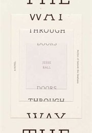 The Way Through Doors (Jesse Ball)