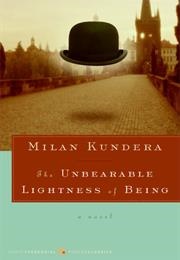 The Unbearable Lightness of Being (Milan Kundera)