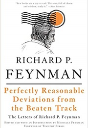 Perfectly Reasonable Deviations From the Beaten Track (Richard P. Feynman)