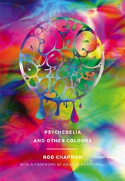 Psychedelia and Other Colours (Rob Chapman)