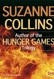 Suzanne Collins: Author of the Hunger Games Trilogy by Melissa Ferguson * Liked It 3.00 Avg Rating (Melissa Ferguson)