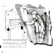 Frequency Drift - Personal Effects - Part Two