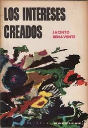 Los Intereses Creados (Jacinto Benavente)