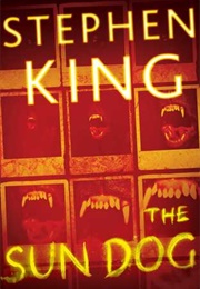 Four Past Midnight: The Sun Dog (Stephen King)