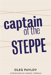 Captain of the Steppe (Oleg Pavlov)