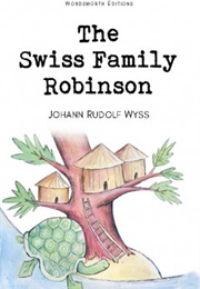 The Swiss Family Robinson (Johann Rudolf Wyss)