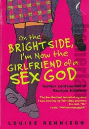 On the Bright Side, I'm Now the Girlfriend of a Sex God (Rennison)