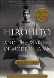 Hirohito and the Making of Modern Japan (Herbert P. Bix)
