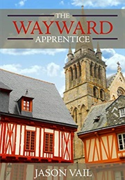 The Wayward Apprentice (Jason Vail)