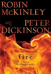 Fire (Robin McKinley and Peter Dickinson)