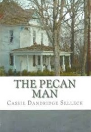 The Pecan Man (Cassie Dandrudge Selleck)