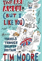 You Are Awful (But I Like You) (Tim Moore)