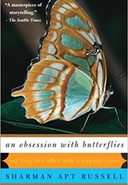 An Obsession With Butterflies: Our Long Love Affair With a Singular Insect (Sharman Apt Russell)