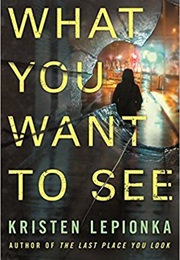 What You Want to See (Kristen Lepionka)