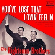 You've Lost That Loving Feelin' - The Righteous Brothers