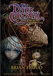 The Dark Crystal: Creation Myths Vol. 3 (Brian Froud)