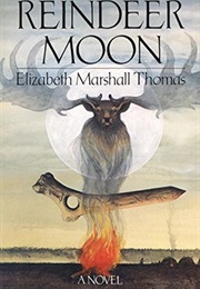Reindeer Moon (Elizabeth Marshall Thomas)