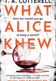 What Alice Knew (TA Cotterell)