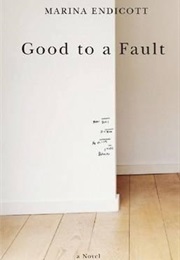Good to a Fault (Marina Endicott)