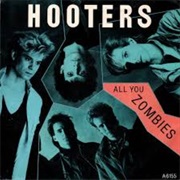 Hooters - All You Zombies