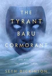 The Tyrant Baru Cormorant (Seth Dickinson)