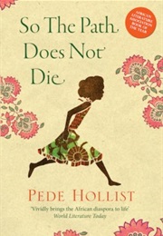 So the Path Does Not Die (Pede Hollist)