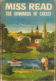 The Howards of Caxley (Miss Read)