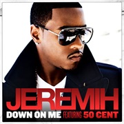 Down on Me - Jeremih Ft. 50 Cent
