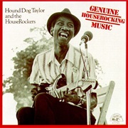 Hound Dog Taylor & the Houserockers - Genuine Houserocking Music